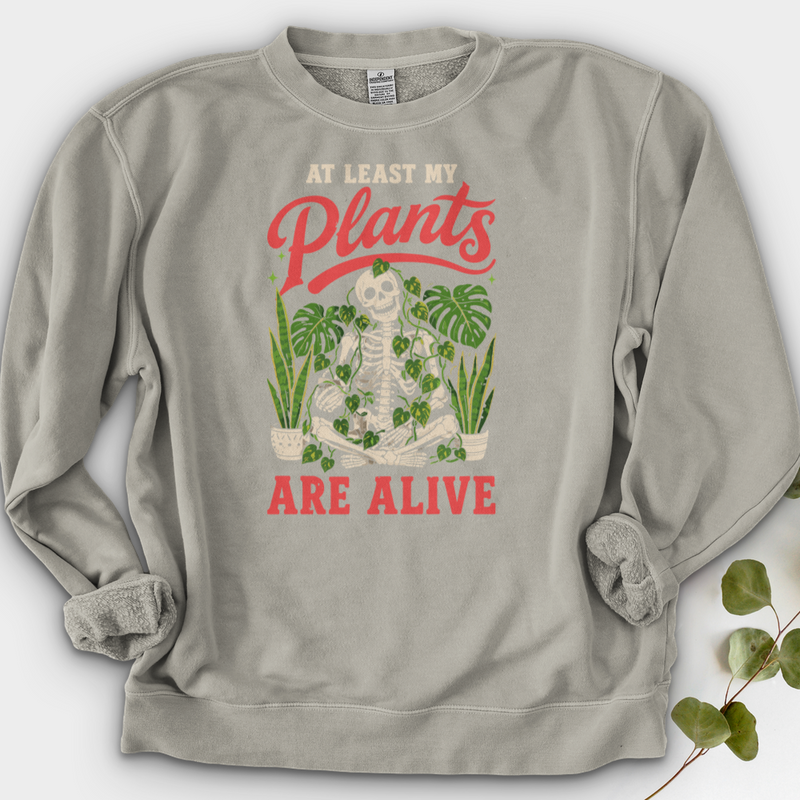 At Least My Plants Are Alive Crewneck