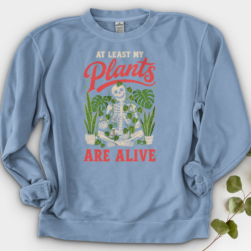 At Least My Plants Are Alive Crewneck