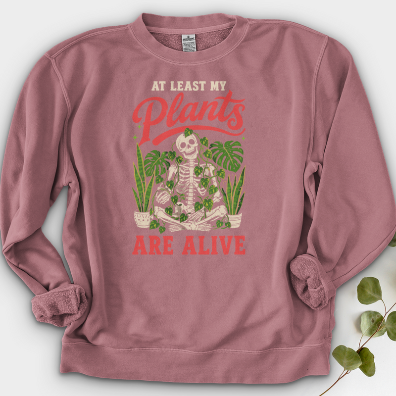 At Least My Plants Are Alive Crewneck