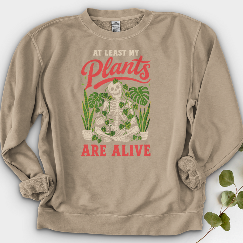 At Least My Plants Are Alive Crewneck
