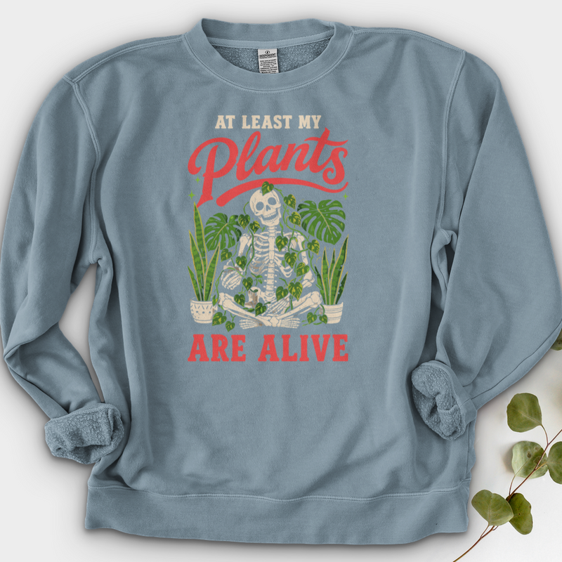 At Least My Plants Are Alive Crewneck