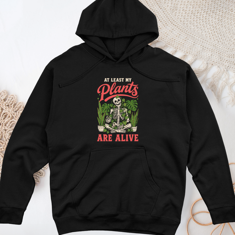 At Least My Plants Are Alive Midweight Hooded Sweatshirt