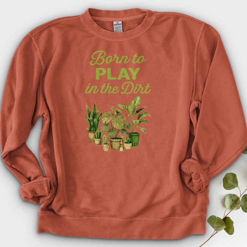 Born To Play In The Dirt Crewneck
