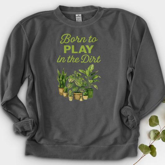 Born To Play In The Dirt Crewneck