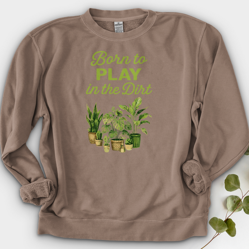 Born To Play In The Dirt Crewneck