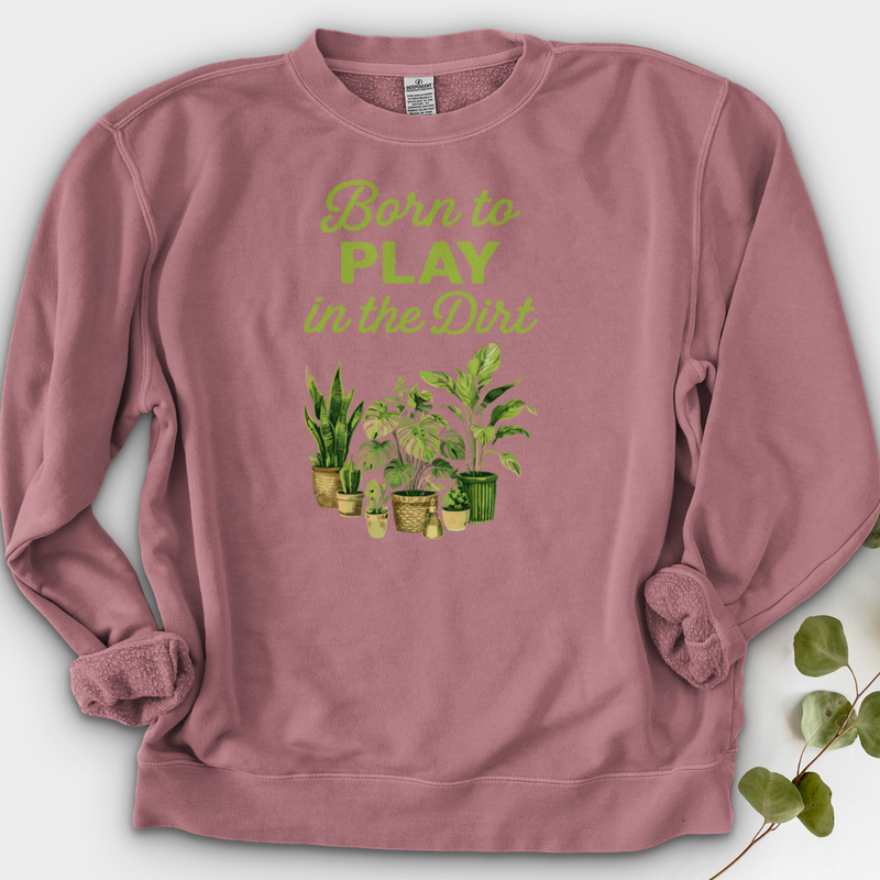 Born To Play In The Dirt Crewneck