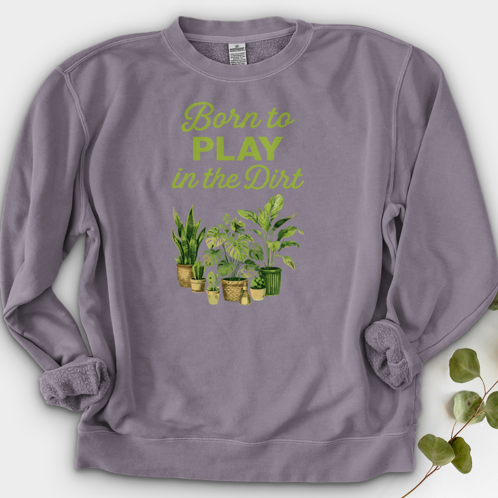 Born To Play In The Dirt Crewneck