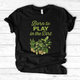 Born To Play In The Dirt T-Shirt