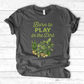 Born To Play In The Dirt T-Shirt