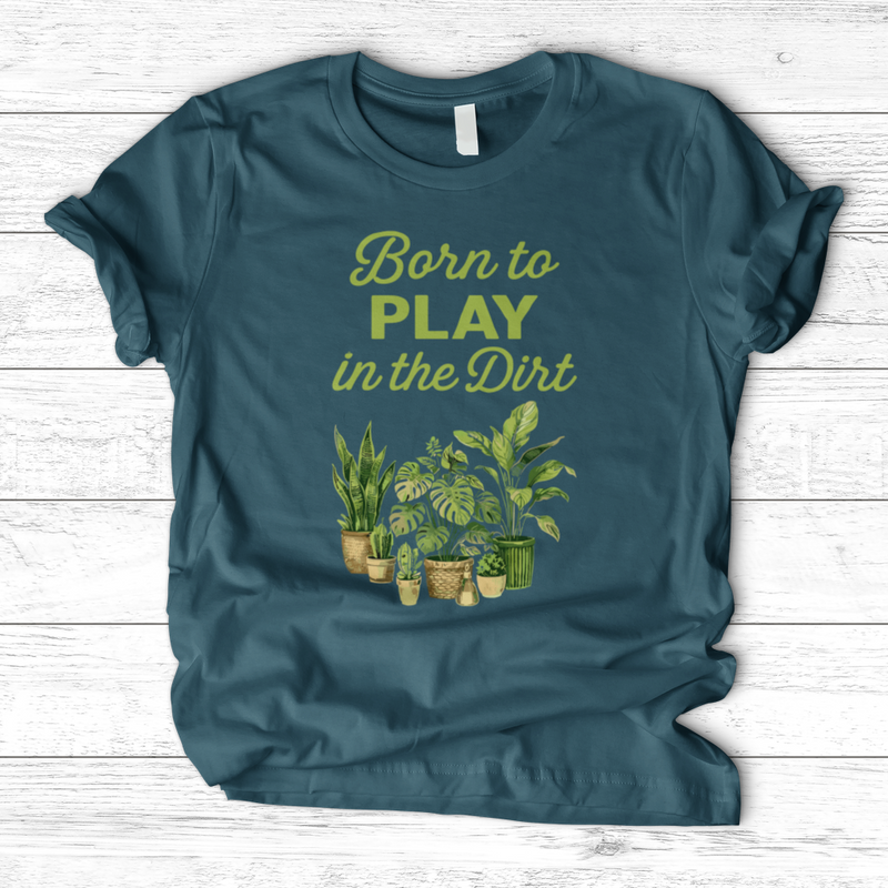 Born To Play In The Dirt T-Shirt