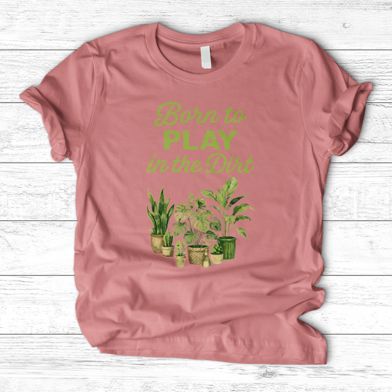 Born To Play In The Dirt T-Shirt