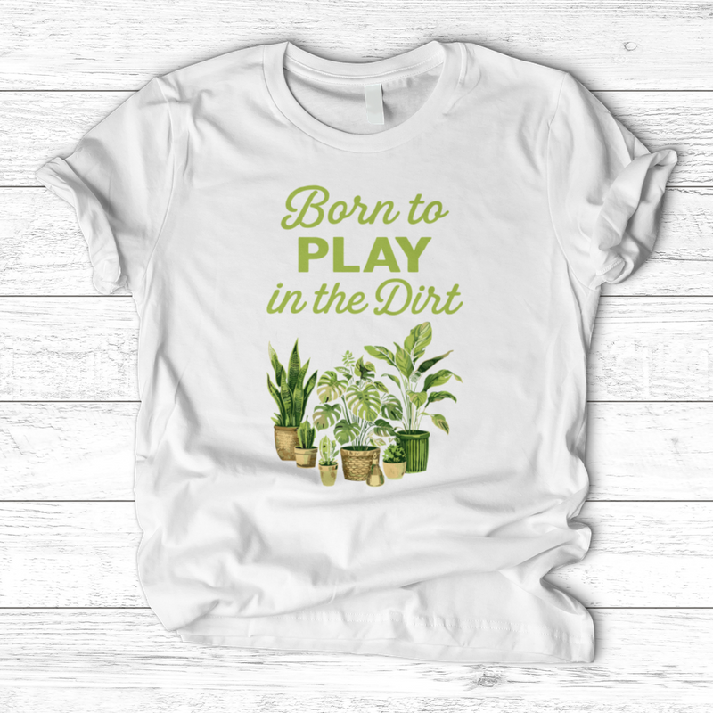 Born To Play In The Dirt T-Shirt