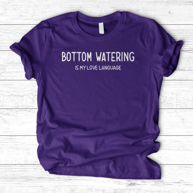 Bottom Watering T-Shirt