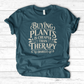 Buying Plants is Cheaper T-Shirt