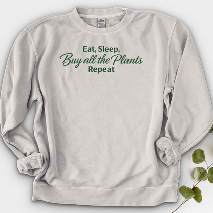 Eat Sleep Buy all the Plants Repeat Crewneck