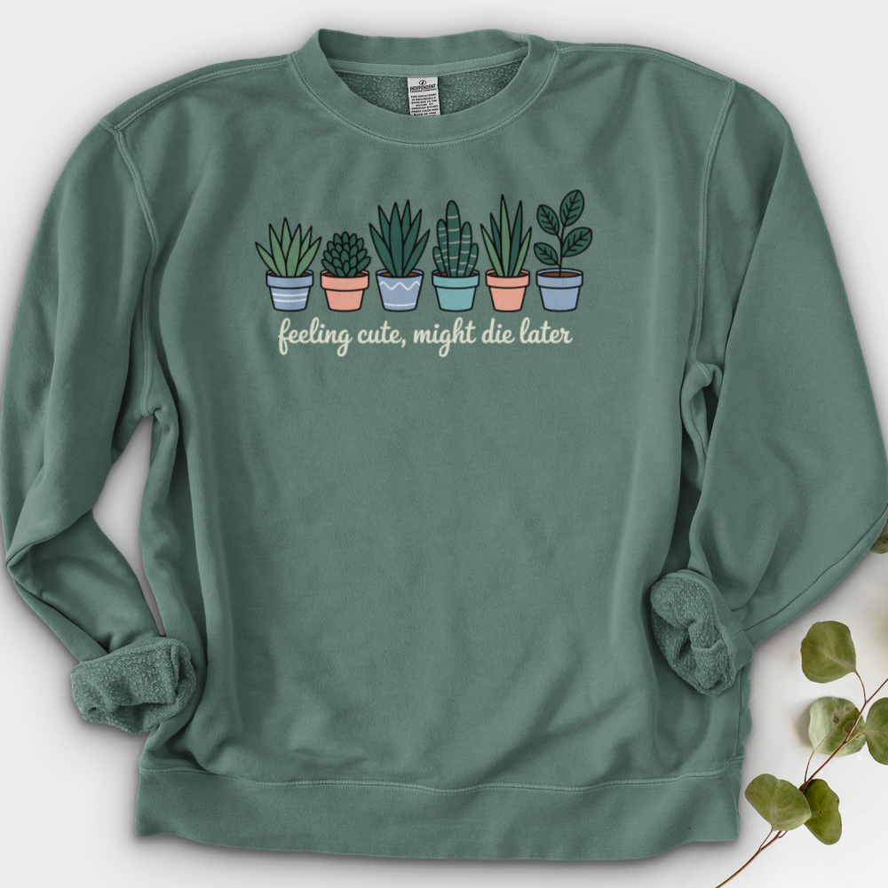 Feeling Cute, Might Die Later Crewneck