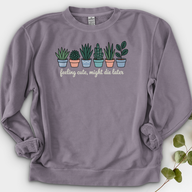 Feeling Cute, Might Die Later Crewneck