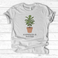 Happiness Is Potted T-Shirt