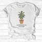 Happiness Is Potted T-Shirt