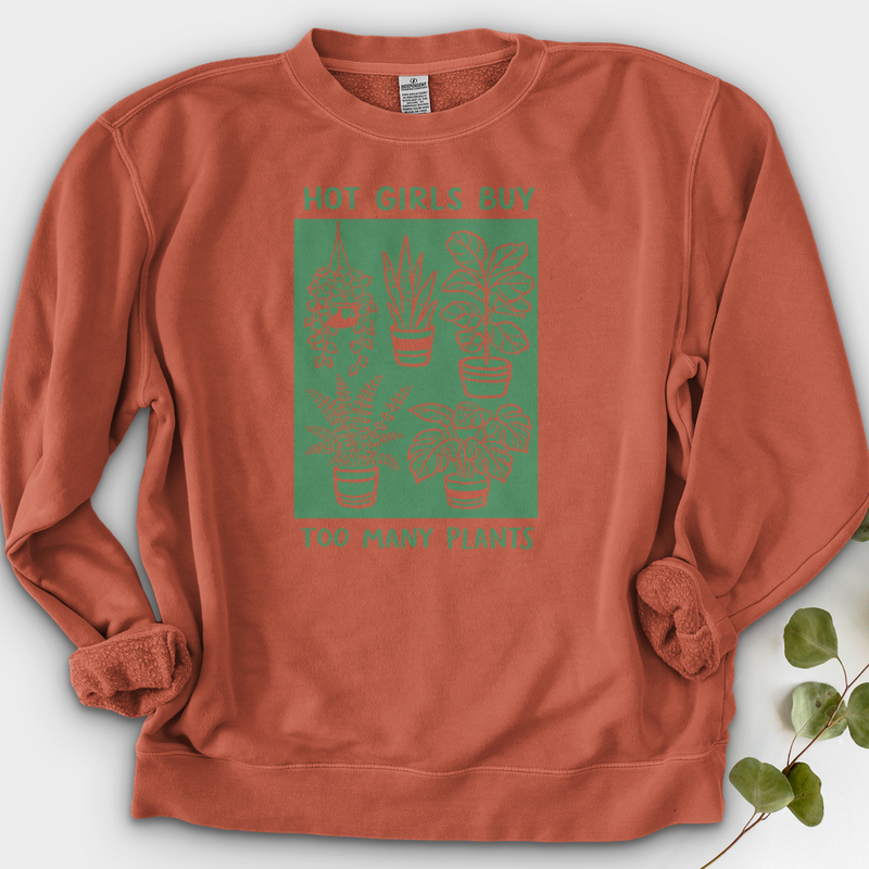 Hot Girls Buy Too Many Plants Crewneck