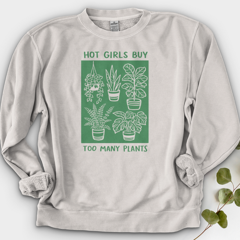 Hot Girls Buy Too Many Plants Crewneck