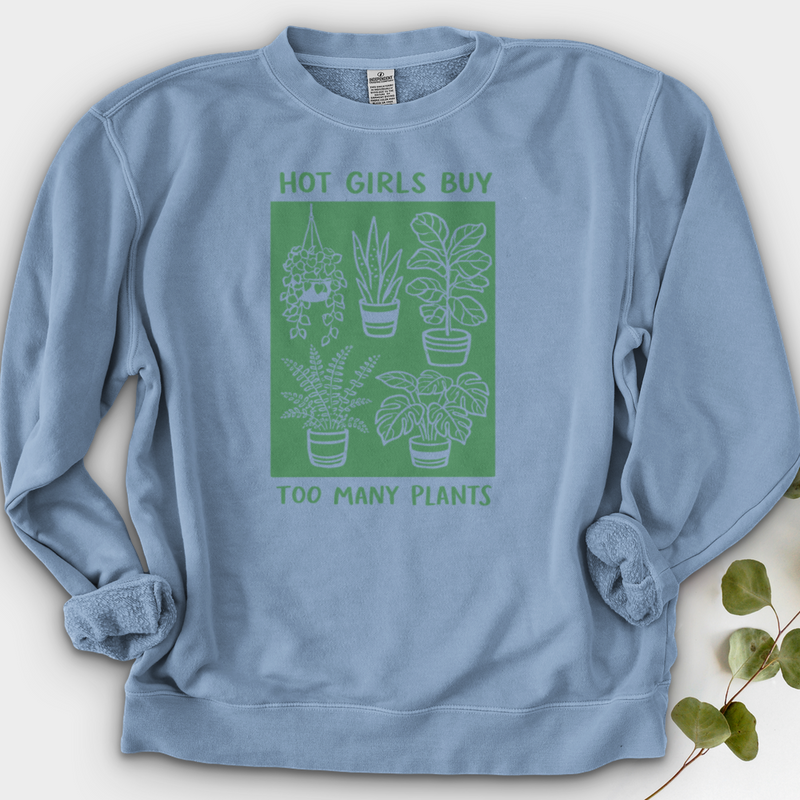 Hot Girls Buy Too Many Plants Crewneck