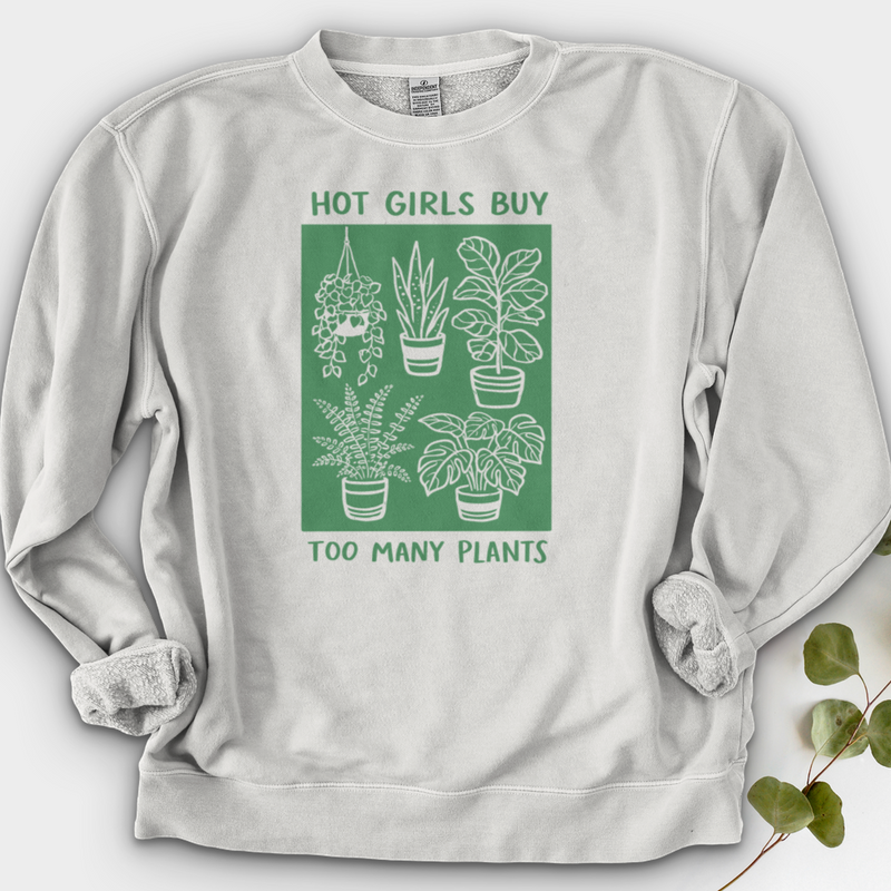 Hot Girls Buy Too Many Plants Crewneck