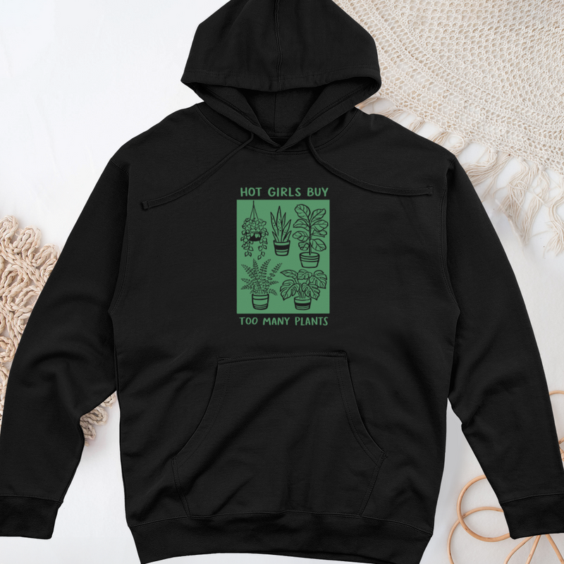 Hot Girls Buy Too Many Plants Midweight Hooded Sweatshirt