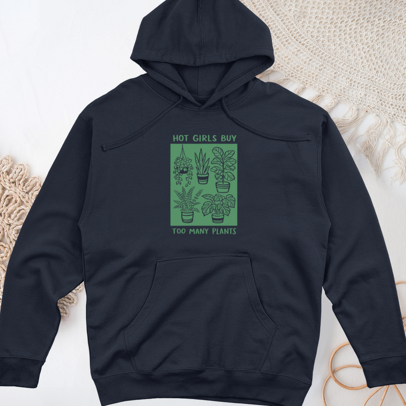 Hot Girls Buy Too Many Plants Midweight Hooded Sweatshirt