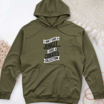 I Don't Have a Jungle... I Have a Curated Collection Midweight Hooded Sweatshirt