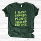 I Have Enough Plants T-Shirt