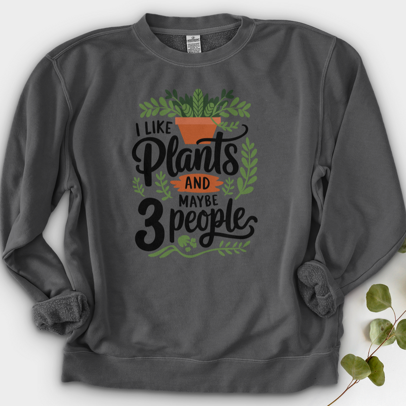 I Like Plants & Maybe 3 People Crewneck