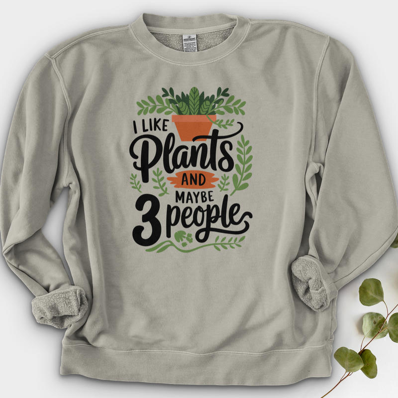 I Like Plants & Maybe 3 People Crewneck