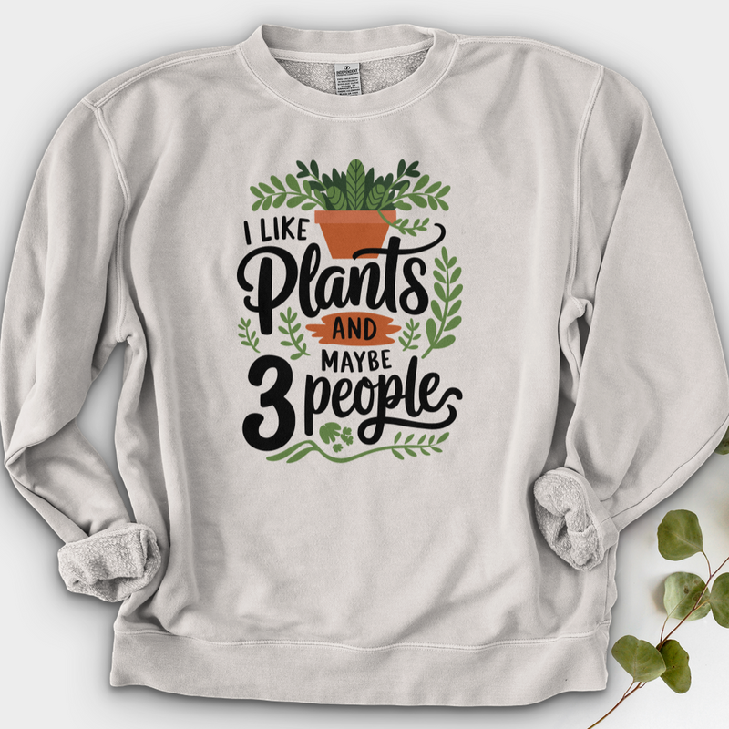 I Like Plants & Maybe 3 People Crewneck