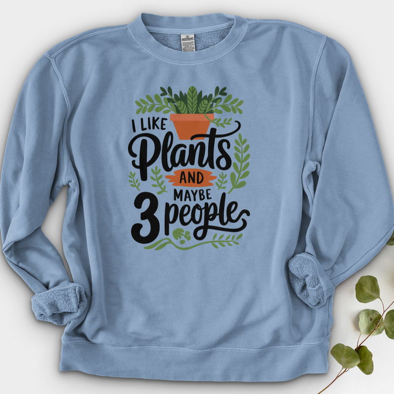 I Like Plants & Maybe 3 People Crewneck