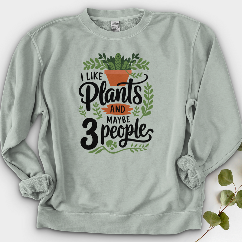 I Like Plants & Maybe 3 People Crewneck