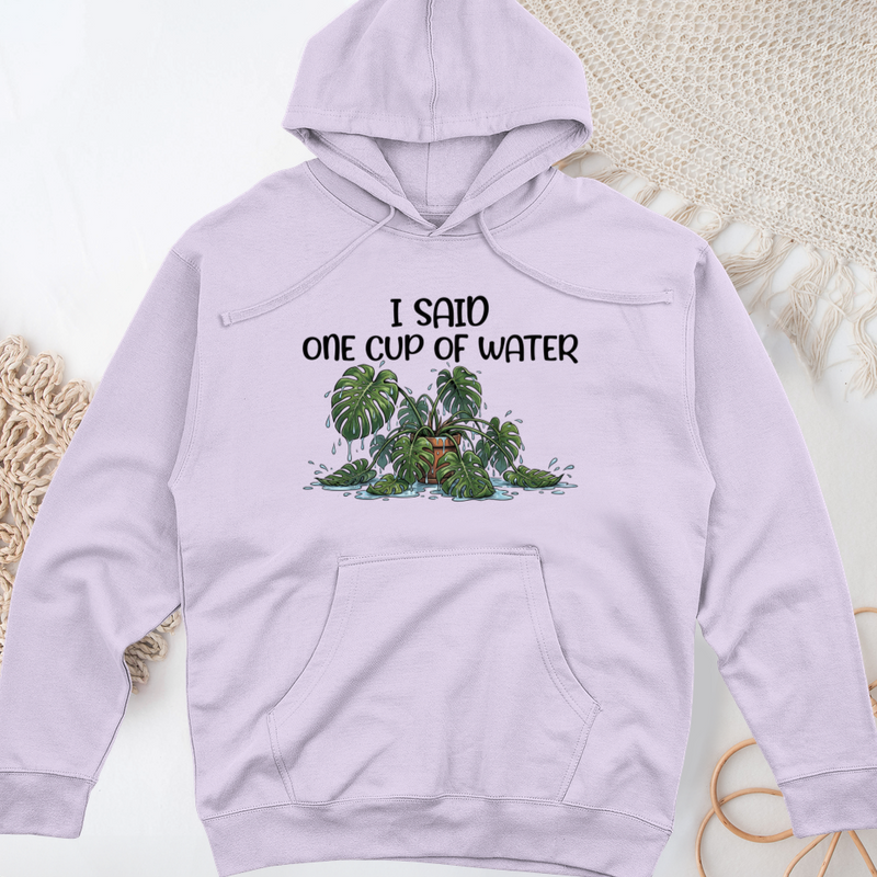 I Said One Cup of Water Midweight Hooded Sweatshirt