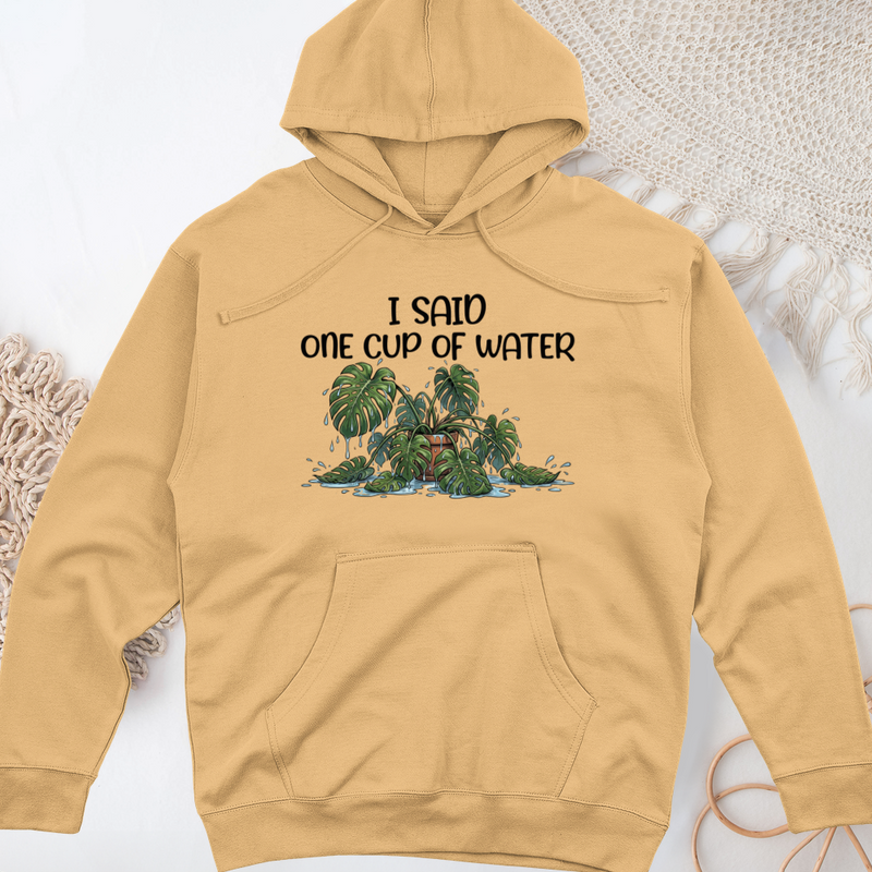I Said One Cup of Water Midweight Hooded Sweatshirt
