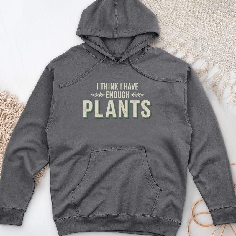 I Think I Have Enough Plants Midweight Hooded Sweatshirt