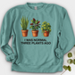 I Was Normal Three Plants Ago Crewneck