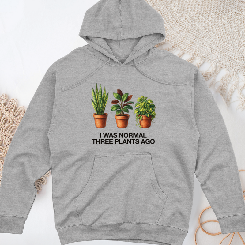 I Was Normal Three Plants Ago Midweight Hooded Sweatshirt