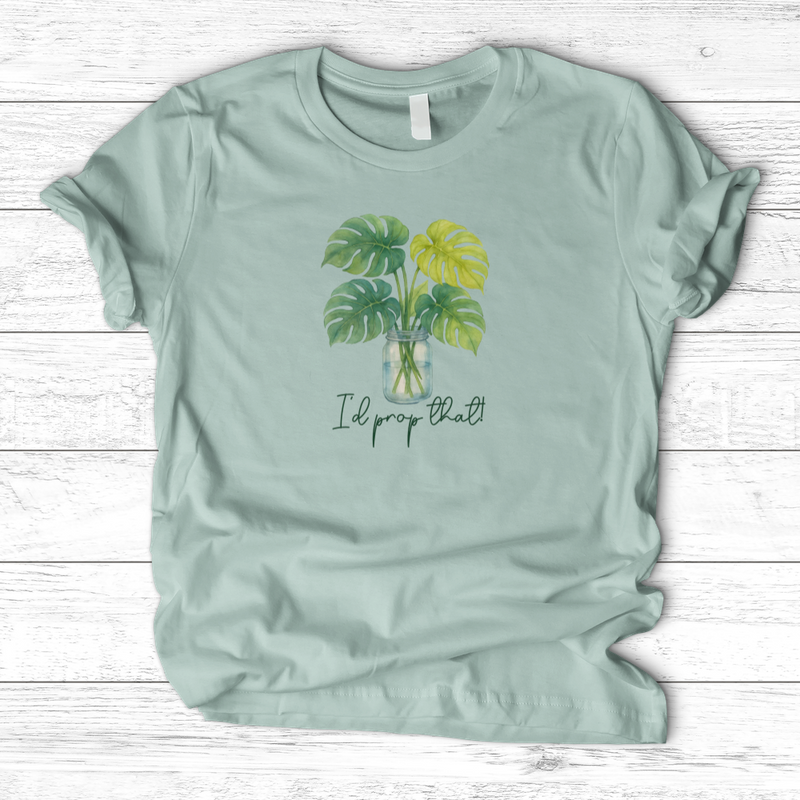I'd Prop That! T-Shirt