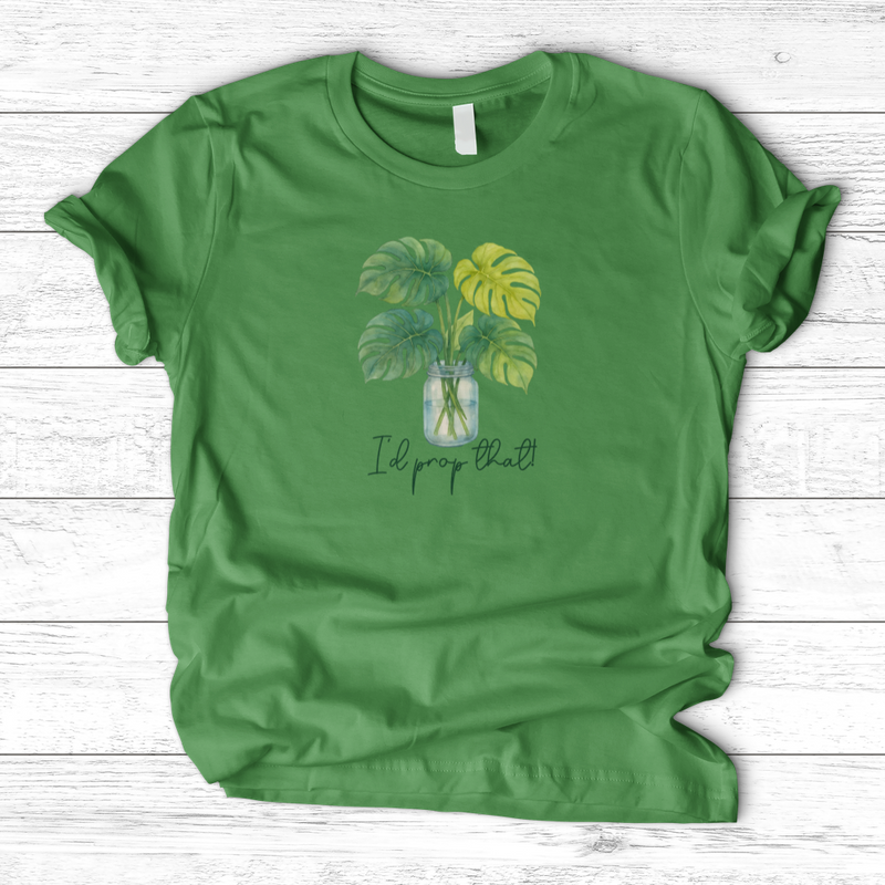 I'd Prop That! T-Shirt