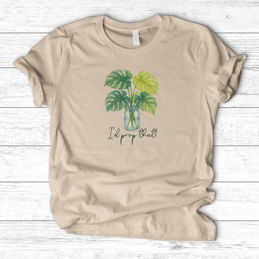 I'd Prop That! T-Shirt