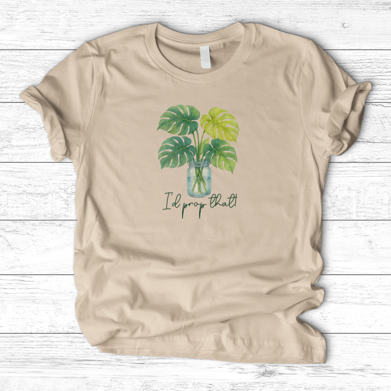 I'd Prop That! T-Shirt