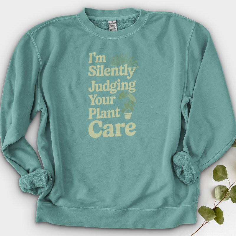 I'm Silently Judging Your Plant Care Crewneck
