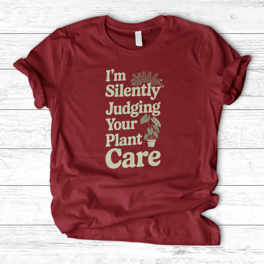 I'm Silently Judging Your Plant Care T-Shirt
