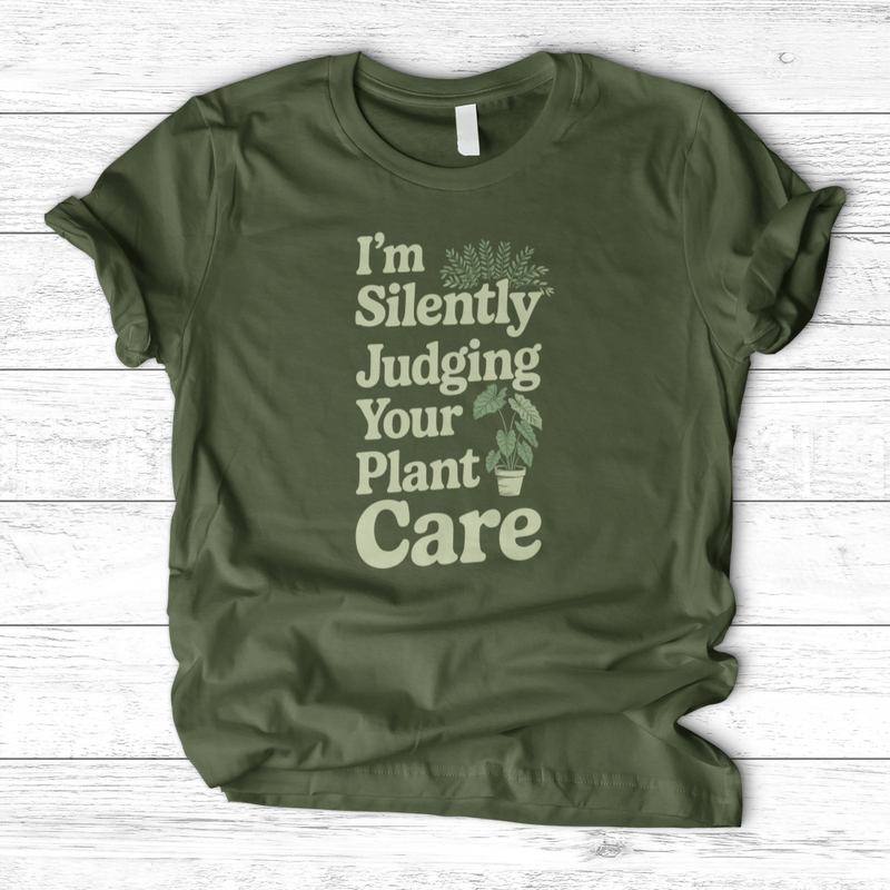 I'm Silently Judging Your Plant Care T-Shirt