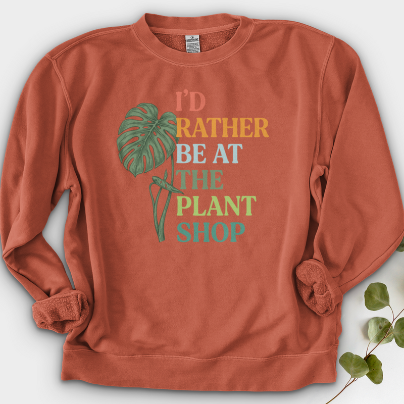 I’d Rather Be At The Plant Shop Crewneck