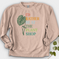 I’d Rather Be At The Plant Shop Crewneck